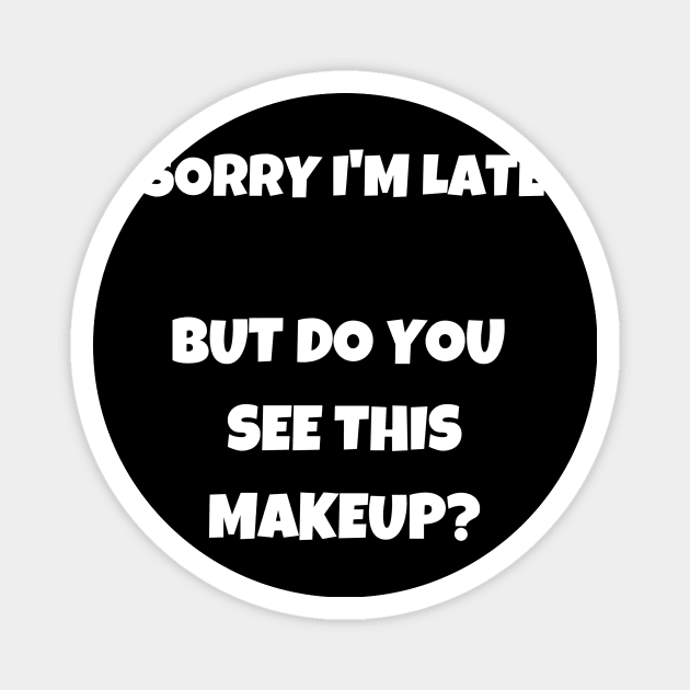 Best Gift Idea for a Makeup Lover/Fan Magnet by MadArting1557